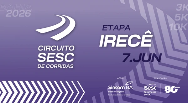 7 de junho: Circuito Sesc de Corridas - Irecê. Concentração às 6h30 na Praça Dr. Mário Dourado Sobrinho (Praça do Banco do Brasil). Mais informações em: https://www.sympla.com.br/evento/circuito-sesc-de-corridas-2026-etapa-irece/3333695?referrer=www.sescbahia.com.br&referrer=www.sescbahia.com.br por Reprodução