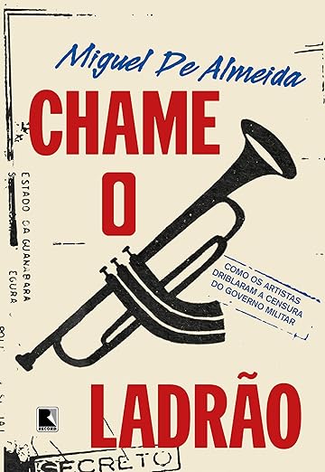 Chame o ladrão: como os artistas driblaram a censura do governo militar, de Miguel de Almeida (Record). A partir de episódios reais, o autor apresenta os bastidores de uma batalha silenciosa entre o aparato repressivo do Estado e a inventividade dos artistas. Pseudônimos, metáforas, códigos secretos e estratégias ousadas transformaram a cultura em um espaço de resistência: “jogadas individuais” de artistas que, com seus próprios truques, driblaram a censura; a criação de redes de movimentação para enfrentar a repressão; a gradual perda da narrativa por parte dos militares, quando a censura já não conseguia conter a literatura. Por fim, as histórias expõem também o lado dos censores, ridículo, mesquinho e medíocre. Lançamento dia 29.  por Reprodução