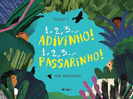 1, 2, 3... Adivinho! 1, 2, 3... Passarinho!, de Thiago E. (Todavia). Você quer participar de uma adivinhação? Leia o texto, sinta o ritmo, observe a ilustração. Vá sem pressa neste jogo. De quem é aquele ninho? Analise a silhueta: como chama o passarinho? Pelas páginas, paisagens. Curta cada uma delas. As palavras e as imagens contam histórias paralelas. Quem chegar ao fim do livro ganha o nome de aprendiz, vai querer saber bem mais sobre as aves do país. Lançamento dia 8.  por Reprodução
