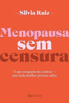 Menopausa sem censura, de Silvia Ruiz (Fontanar). Aos 47 anos, Silvia Ruiz acreditou que estava enlouquecendo. Insônia, lapsos de memória, dificuldade de concentração e mudanças de humor surgiram no momento mais estável de sua vida. Até que veio o diagnóstico: perimenopausa, a transição que antecede a menopausa. Aliviada por entender o que estava acontecendo, mas indignada pelo silêncio em torno do tema, a jornalista decidiu investigar.O resultado é Menopausa sem censura , um livro que rompe estigmas e enfrenta um preconceito ainda pouco debatido: o etarismo. Lançamento em 9 de junho.  por Reprodução