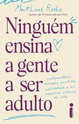 Ninguém ensina a gente a ser adulto, de Matheus Rocha (Intrínseca). Com sua sensibilidade característica, Matheus Rocha convida os leitores, seus amigos, para uma conversa honesta sobre temas profundos e universais, como a solidão na era da hiperconexão, o medo paralisante de fazer escolhas erradas e a descoberta ― óbvia, porém tenebrosa ― de que a liberdade pode vir acompanhada de contas para pagar e uma montanha de louça que não se lava sozinha. Lançamento em 2 de junho.  por Reprodução