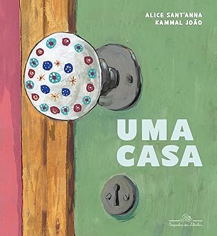 Uma casa, de Alice Sant'Anna e Kammal João (Companhia das Letrinhas). Escrito por Alice Sant'Anna, poeta que estreia na literatura infantil, e ilustrado por Kammal João, as palavras e as imagens deste livro brincam com elementos fantásticos, revelando que o dia a dia também pode ser cheio de imaginação, poesia e bom humor. Lançamento em 23 de junho.  por Reprodução