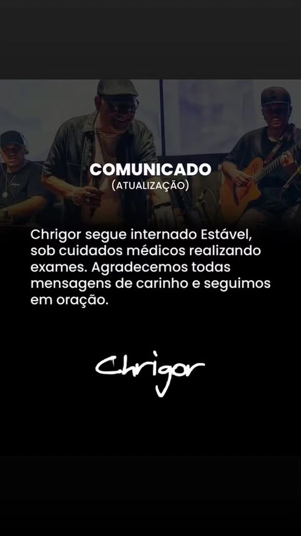 Atualização do estado de saúde de Chrigor  por Reprodução/Instagram